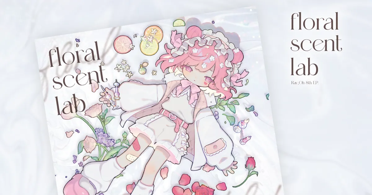 「Ray_Oh 8thEP「floral scent lab」」のサムネイル画像